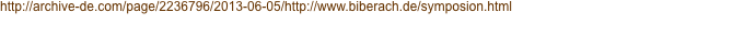 http://archive-de.com/page/2236796/2013-06-05/http://www.biberach.de/symposion.